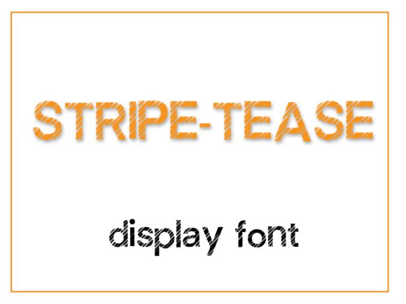 Stripe-Tease: A Bold Display Font That Makes Handmade Products Pop