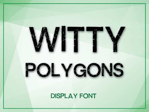 Witty Polygon: A Playful Display Font That Delivers Personality